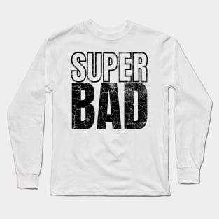 SuperBad Long Sleeve T-Shirt